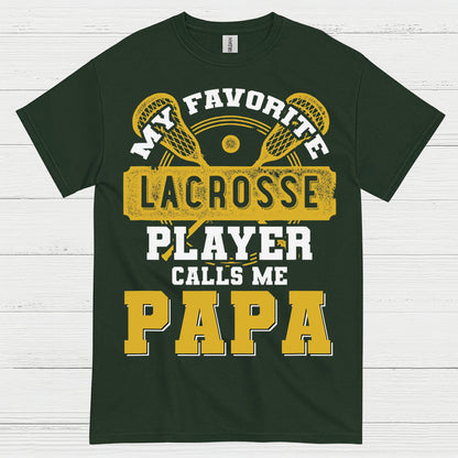 My Favorite Lacrosse Player Calls Me Papa T Shirt