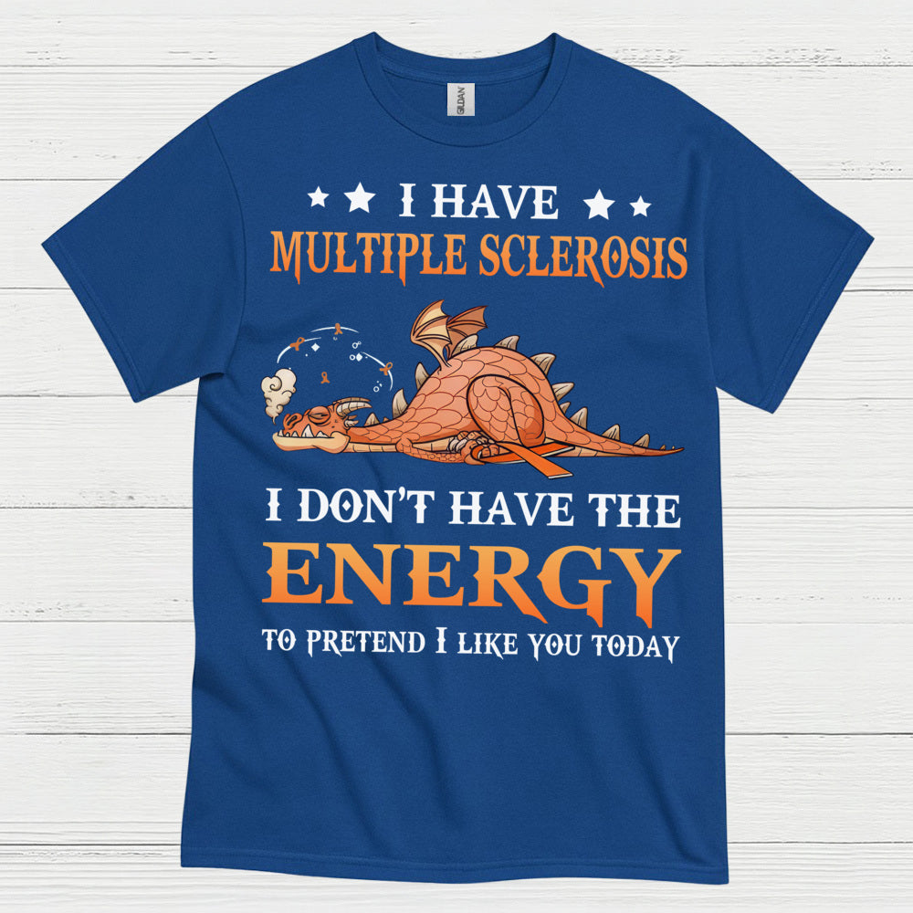 No Energy To Pretend T Shirt