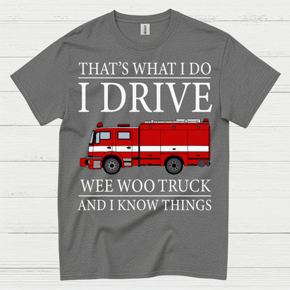 I Drive Wee Woo Truck Firefighter Humor T Shirt