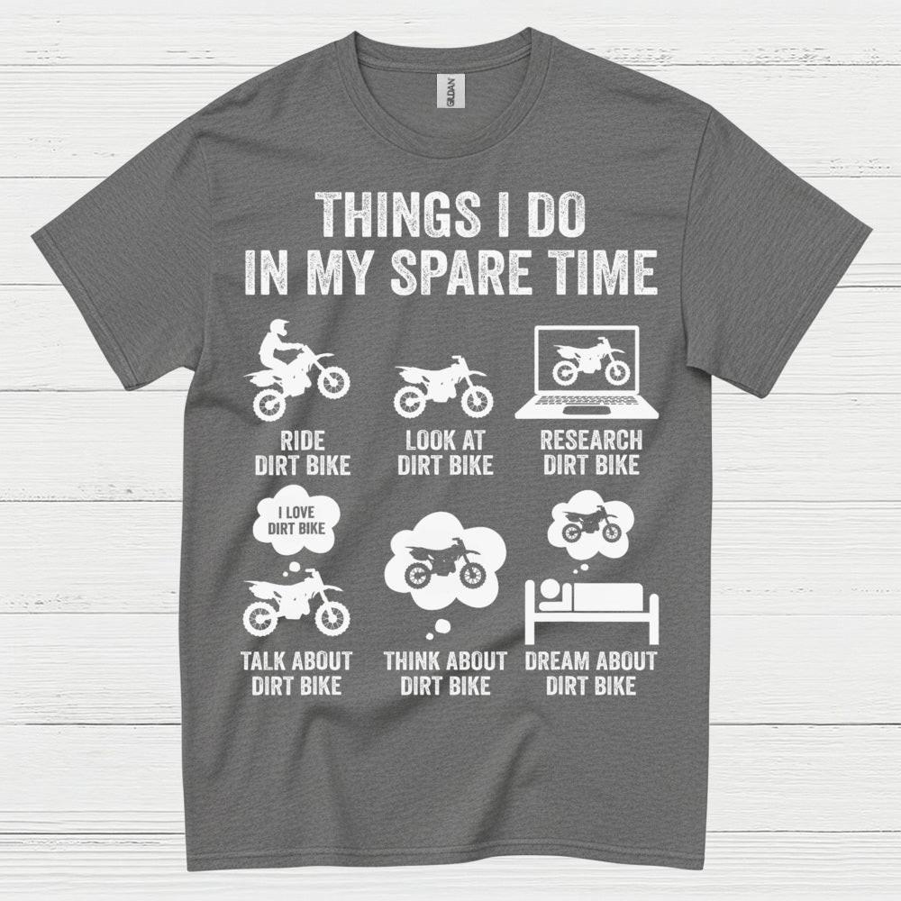 Things I Do In My Spare Time Dirt Bike T Shirt
