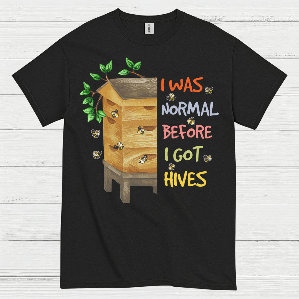I Was Normal Before I Got Hives T Shirt