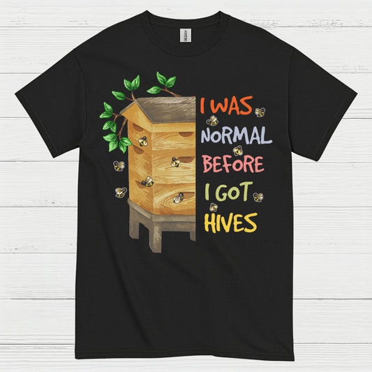 I Was Normal Before I Got Hives T Shirt