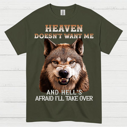 Heaven Doesn’t Want Me And Hell’s Afraid I’ll Take Over Wolf T Shirt