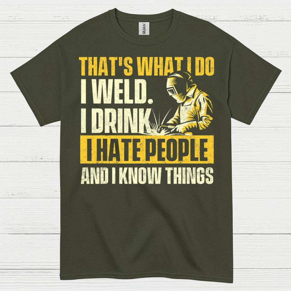 I Weld I Drink I Hate People Welding T Shirt