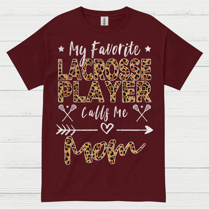 My Favorite Lacrosse Player Calls Me Mom T Shirt