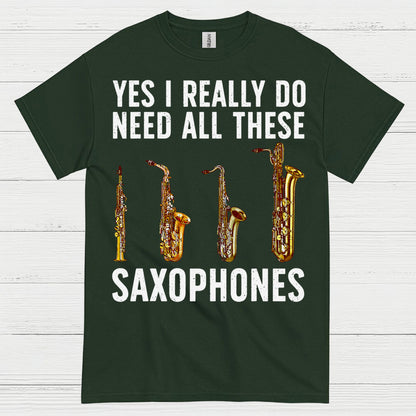 Need All These Saxophones Funny Music T Shirt