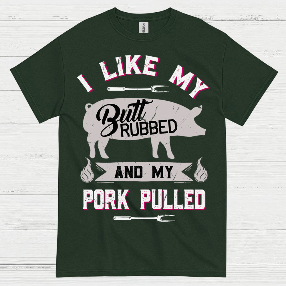 I Like My Butt Rubbed BBQ T Shirt