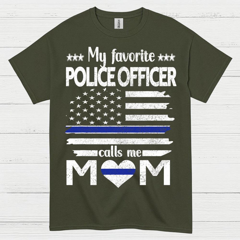 My Favorite Police Officer Calls Me Mom T Shirt