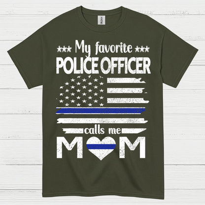 My Favorite Police Officer Calls Me Mom T Shirt