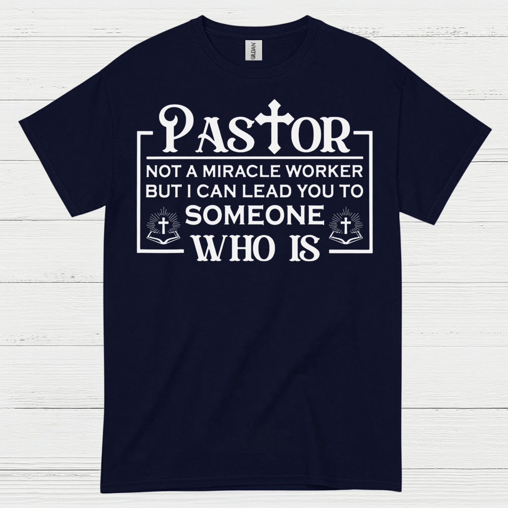 Pastor Not A Miracle Worker Faith T Shirt