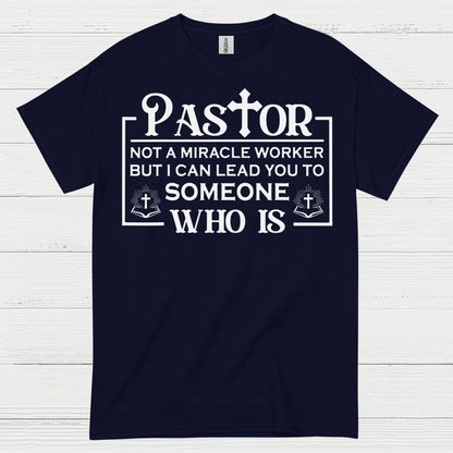 Pastor Not A Miracle Worker Faith T Shirt