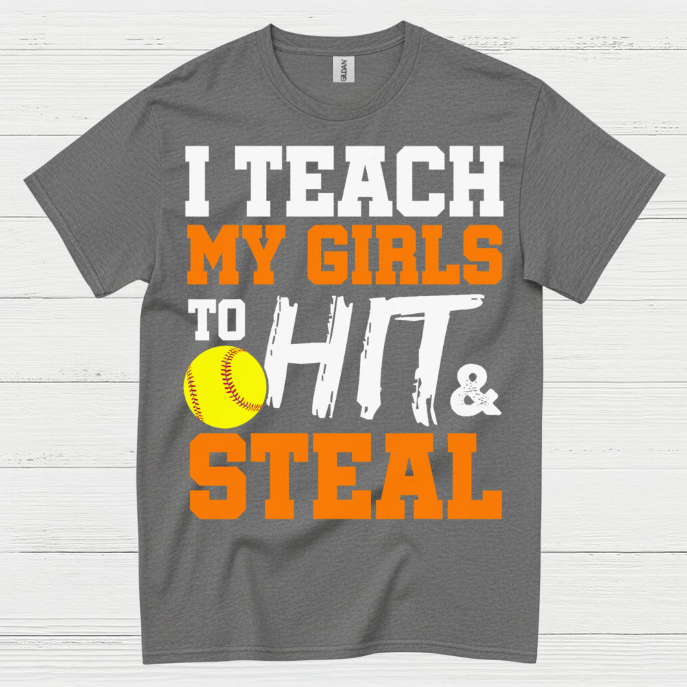 I Teach My Girls To Hit And Steal Softball T Shirt