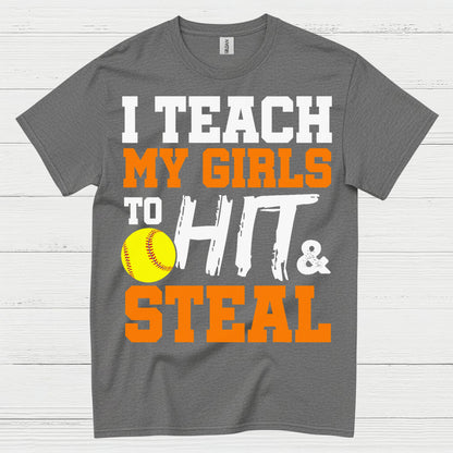 I Teach My Girls To Hit And Steal Softball T Shirt