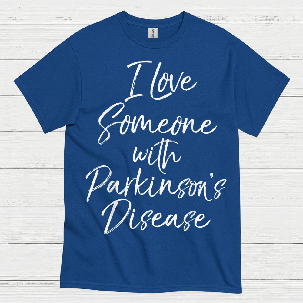 I Love Someone With Parkinsons T Shirt