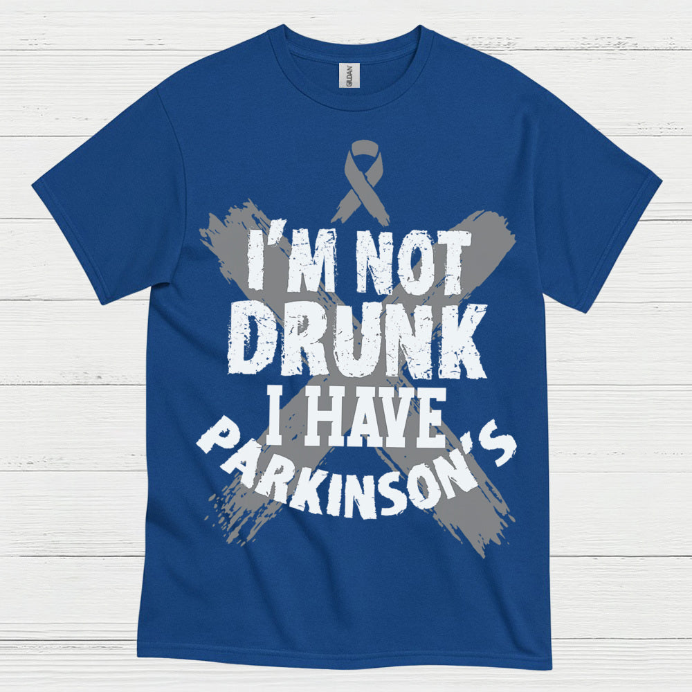 Im Not Drunk I Have Parkinsons T Shirt