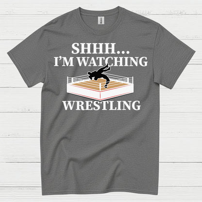 Shhh I’m Watching Wrestling T Shirt