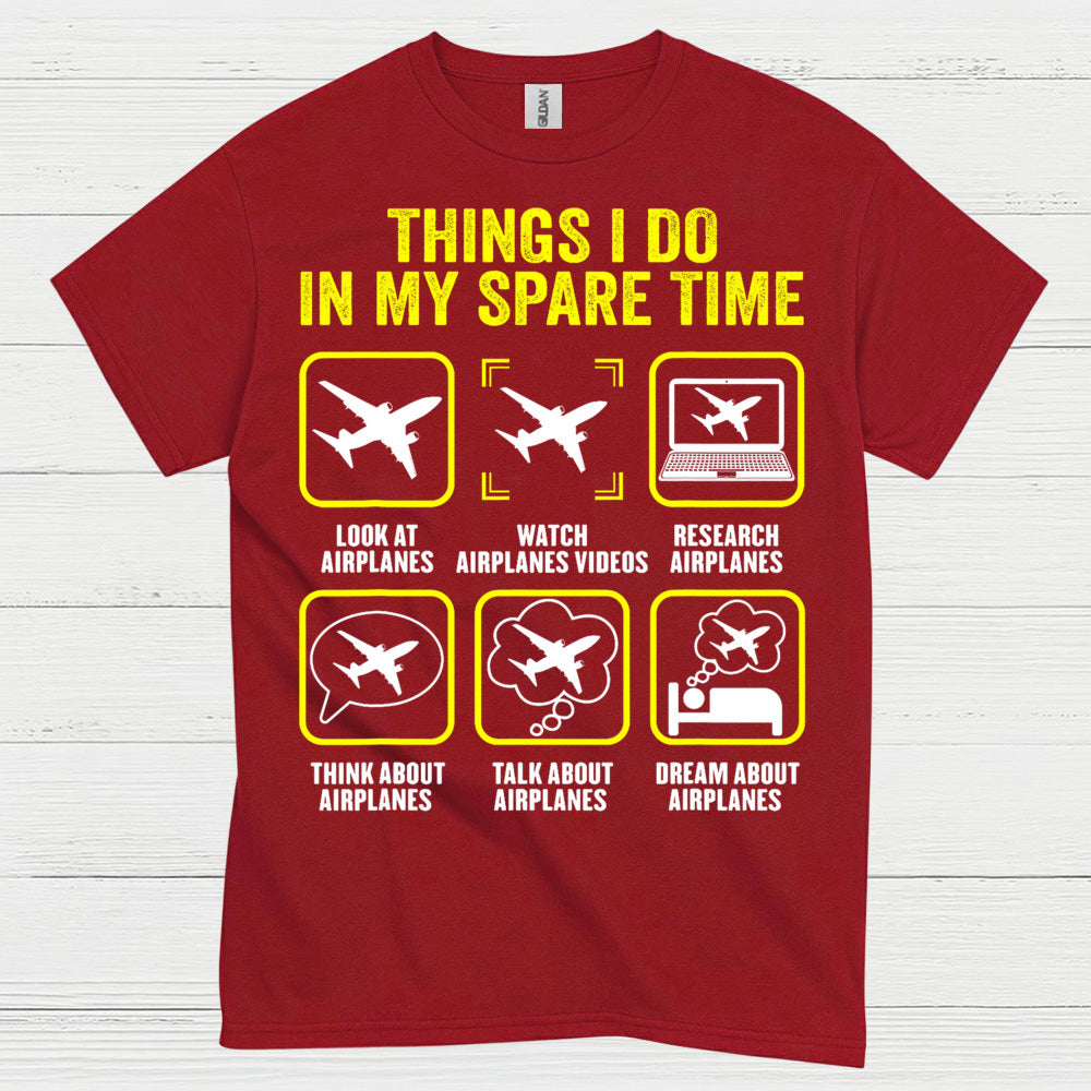 Things I Do In My Spare Time Airplanes T Shirt