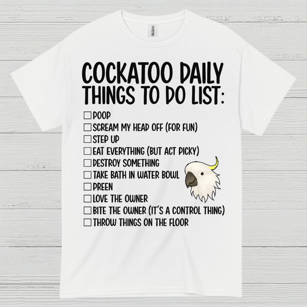 Cockatoo Daily Things To Do List T Shirt