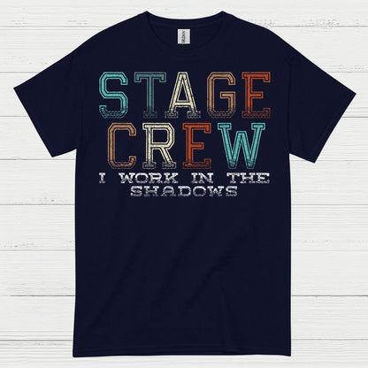Stage Crew I Work In The Shadows T Shirt