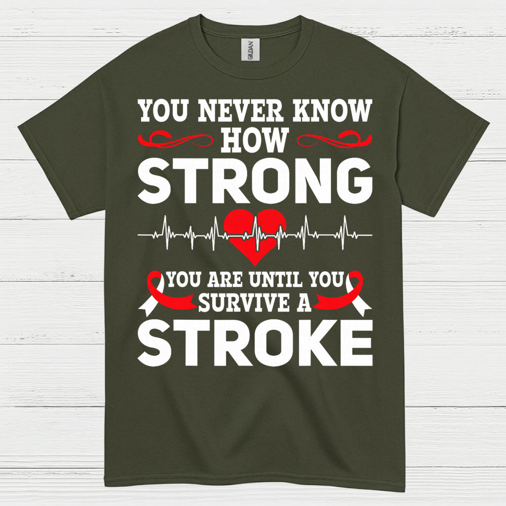 Strong Until You Survive A Stroke Awareness T Shirt