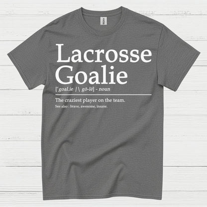 Lacrosse Goalie Definition Funny T Shirt