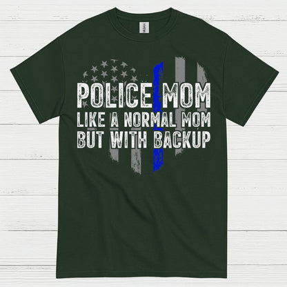 Police Mom Like A Normal Mom But With Backup T Shirt