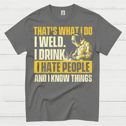 I Weld I Drink I Hate People Welding T Shirt