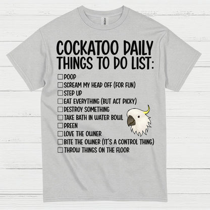 Cockatoo Daily Things To Do List T Shirt