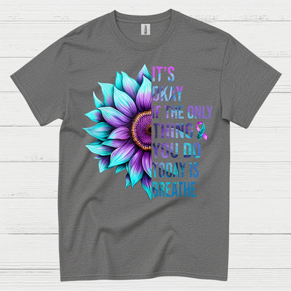 It's Okay Breathe Message T Shirt
