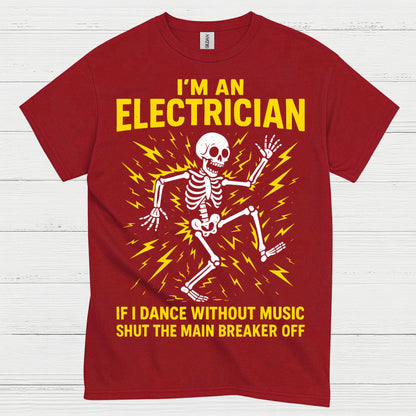 If I Dance Without Music Electrician T Shirt