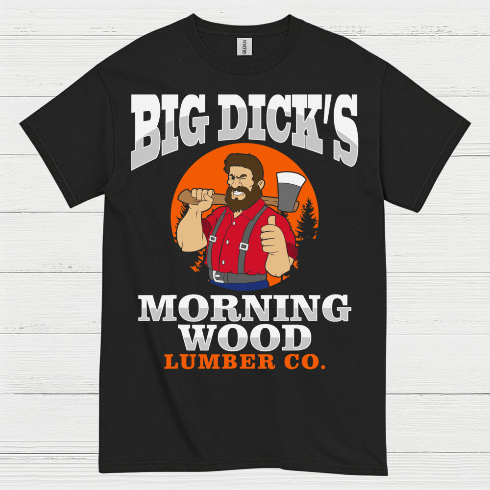Big Dick’s Morning Wood T Shirt