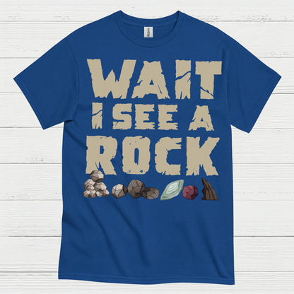 Wait I See A Rock Rock Collector T Shirt