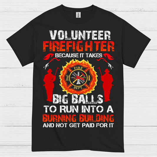 Volunteer Firefighter Courage Humor T Shirt