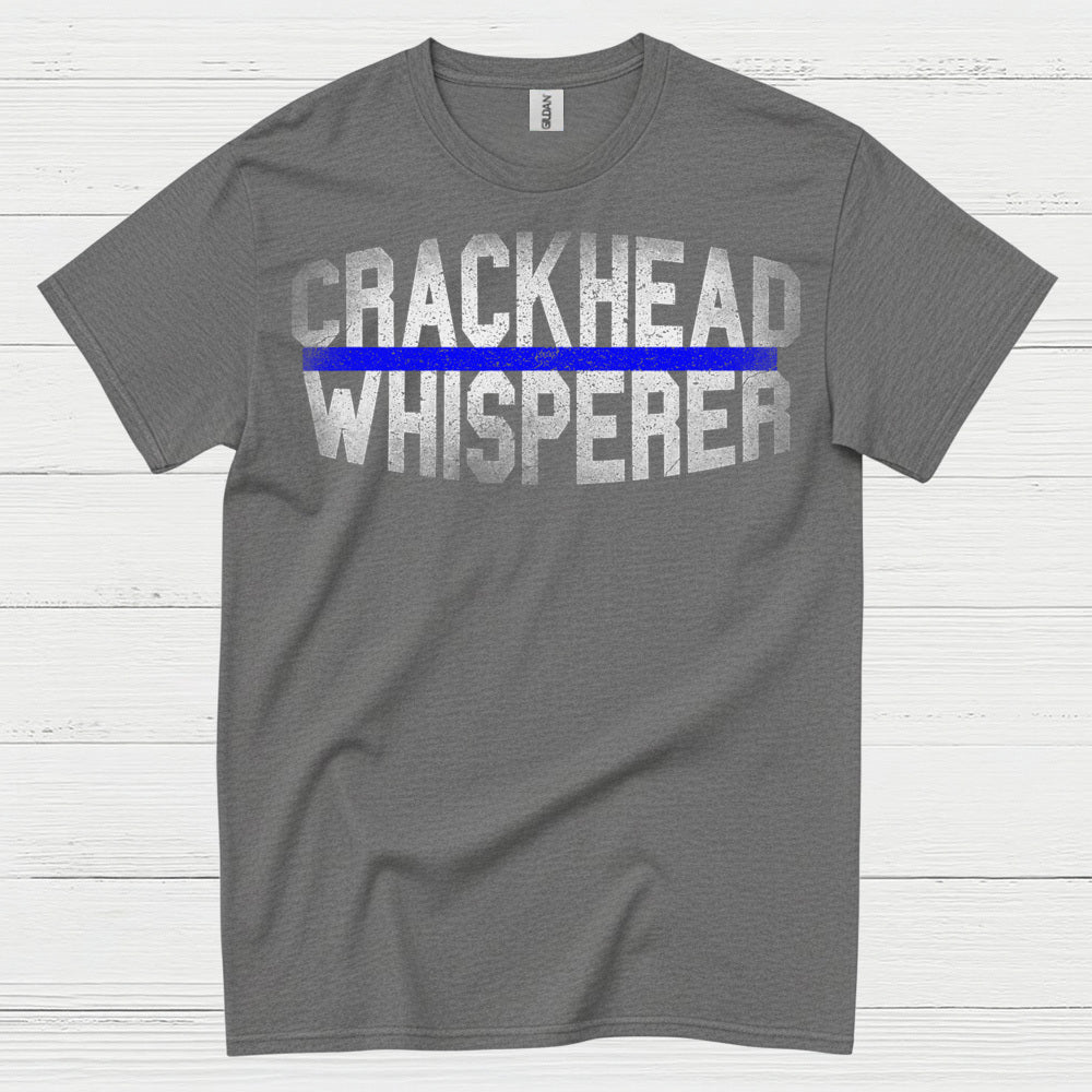 Crackhead Whisperer Police T Shirt