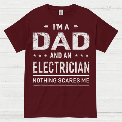 I'm A Dad And An Electrician T Shirt