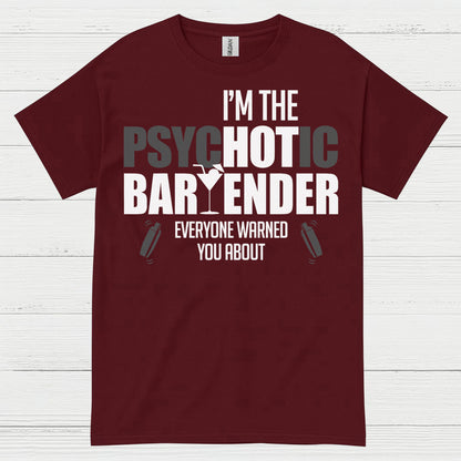 Psychotic Bartender Warning Humor T Shirt