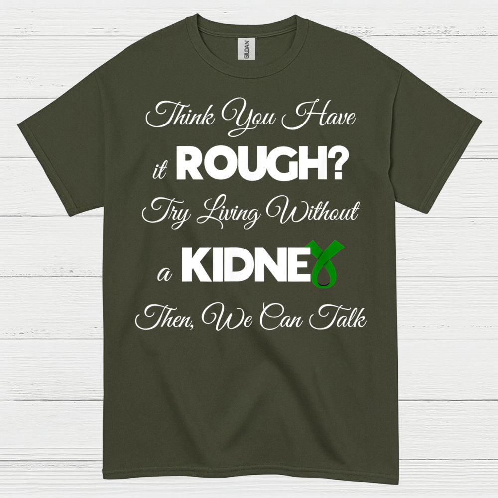 Try Living Without A Kidney Awareness T Shirt