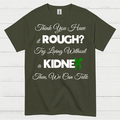 Try Living Without A Kidney Awareness T Shirt