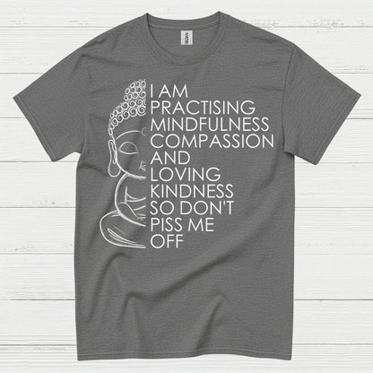 I Am Practising Mindfulness Buddha Humor T Shirt