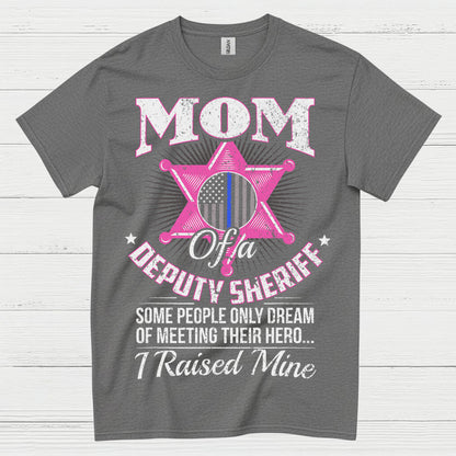 Mom Of A Deputy Sheriff T Shirt