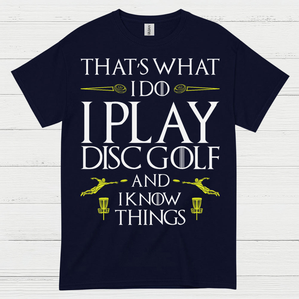 That’s What I Do I Play Disc Golf T Shirt