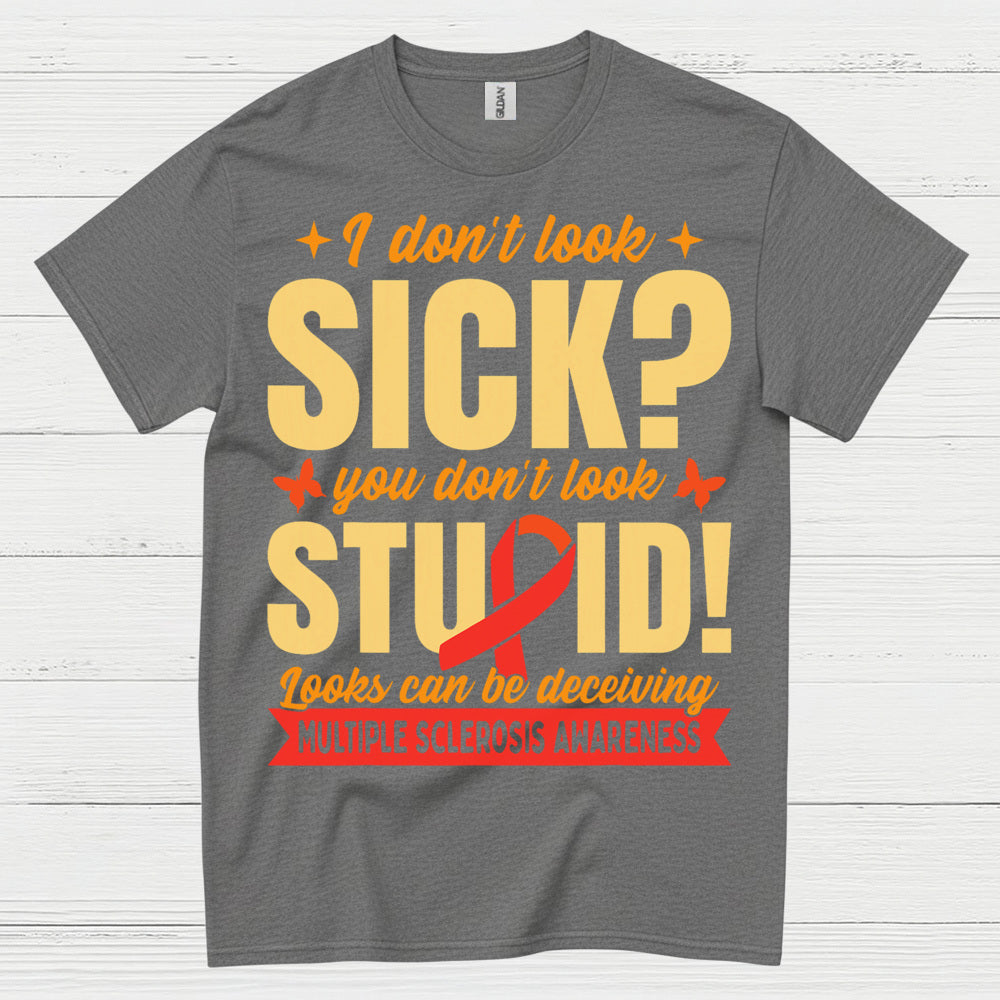 Looks Can Be Deceiving Multiple Sclerosis T Shirt