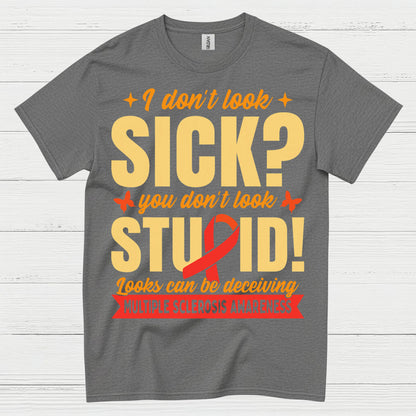 Looks Can Be Deceiving Multiple Sclerosis T Shirt