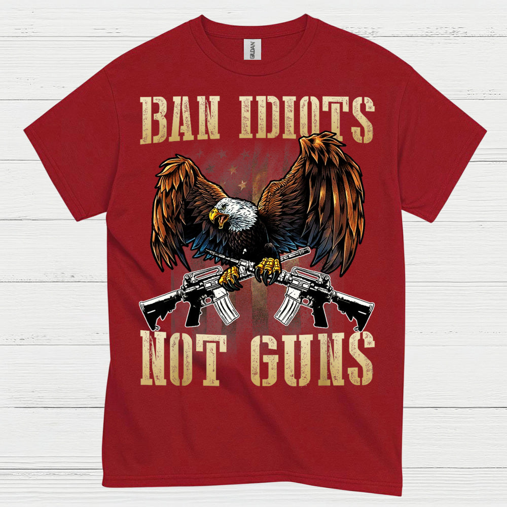 Ban Idiots Not Guns Patriotic Eagle T Shirt