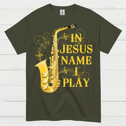 In Jesus Name I Play Saxophone T Shirt