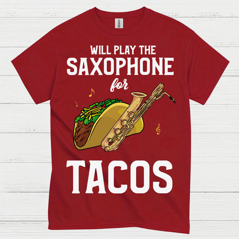Will Play Saxophone For Tacos Funny T Shirt