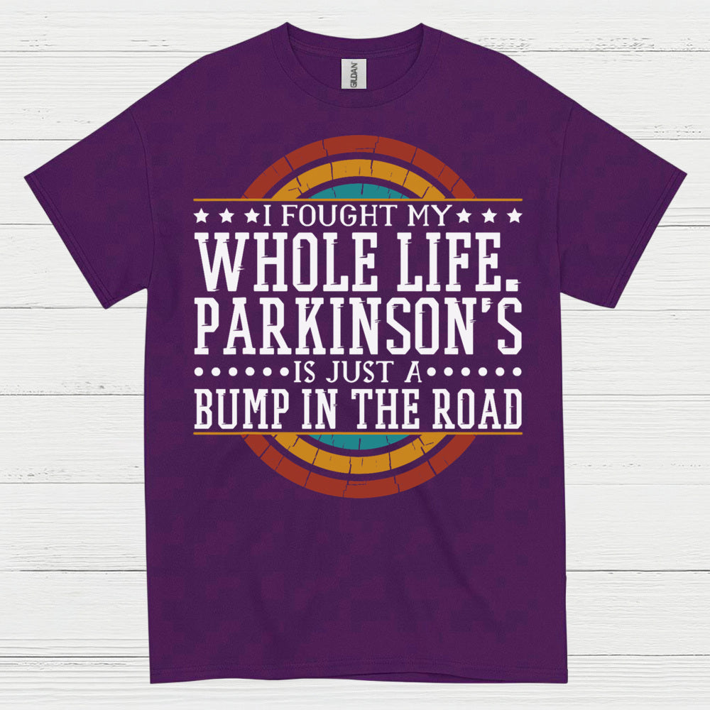 I Fought My Whole Life Parkinson’s Quote T Shirt