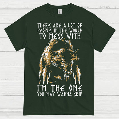 I'm The One You May Wanna Skip Wolf T Shirt