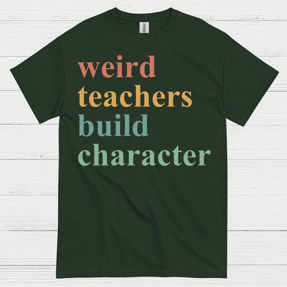 Weird Teachers Build Character T Shirt