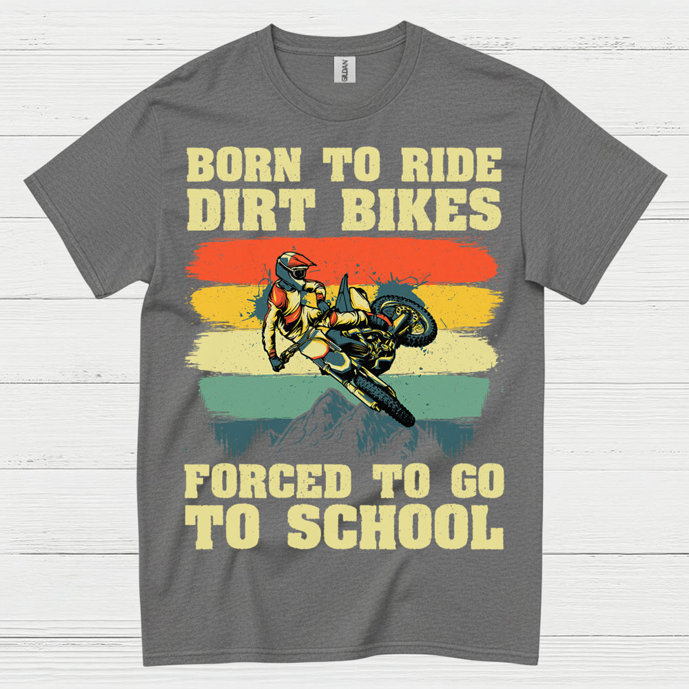 Born To Ride Dirt Bikes Funny Rider T Shirt